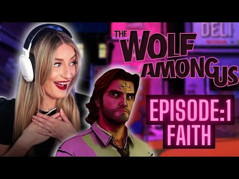 The Wolf Among Us | First Playthrough | Episode 1: Faith | Who's Afraid of the Big, Bad Wolf?
