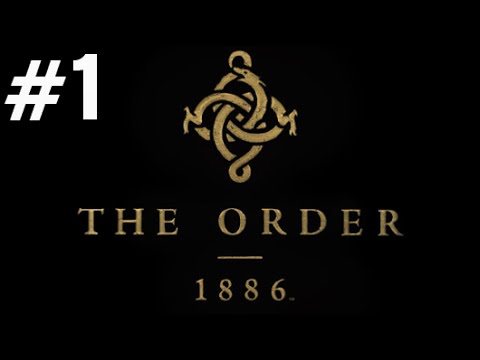 The Order: 1886 Gameplay Walkthrough Part 1 (English) - No Commentary