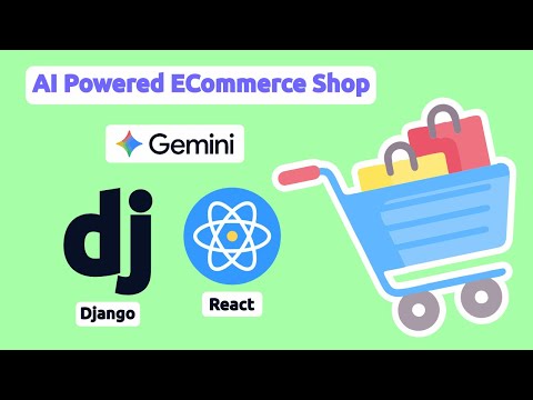 Build an AI Powered Ecommerce + Admin Dashboard (Django, React & Gemini)
