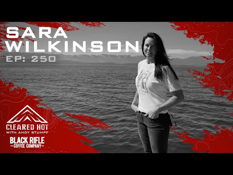 Cleared Hot Episode 250 - Sara Wilkinson