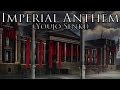 The Empire National Anthem: Imperial Anthem