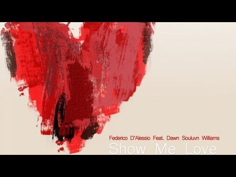Federico d'Alessio feat. Dawn Souluvn Williams - Show Me Love (Part 1) [The Funklovers Groovin Mix]