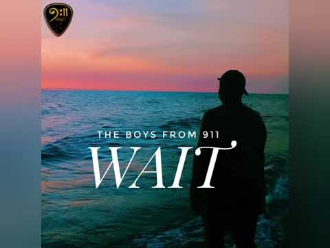 The Boys From 911 - Wait (Official Audio)