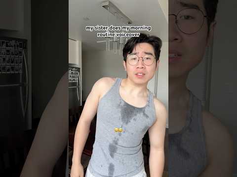 my sister does my morning routine voiceover 😆