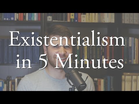 Existentialism in 5 Minutes