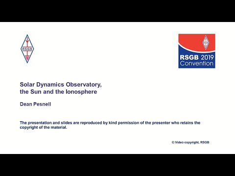 RSGB 2019 Convention lecture - Solar Dynamics Observatory, the Sun and the Ionosphere