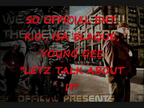 SO OFFICIAL ENT. K.O., ISA BLAQUE, YOUNG GEE LETZ TALK ABOUT IT.wmv
