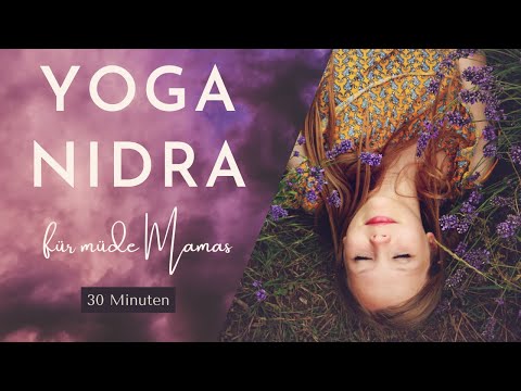 Yoga Nidra - Yogaschlaf für müde Mamas - Schlafmangel ausleichen - Geführte Tiefenentspannung 30 Min