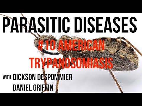 Parasites Without Borders, Parasitic Diseases Lectures #10: American Trypanosomiasis