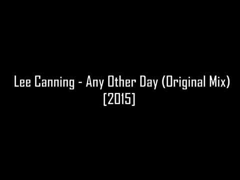 Lee Canning - Any Other Day (Original Mix) [2015]