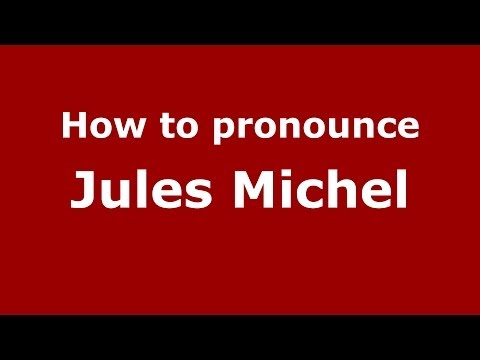 How to pronounce Jules Michel (French/France) - PronounceNames.com