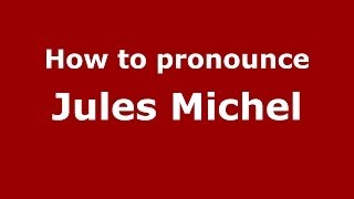 How to pronounce Jules Michel