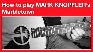 Mark Knopfler - Marbletown How to Play