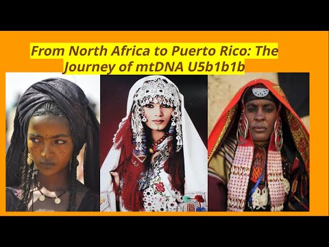 Finding My Amazigh Berber and Sahelian Roots: The Story of Puerto Rican mtDNA U5b1b1b