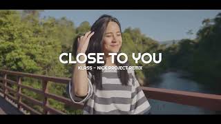 Download lagu Versi Slow Remix !!! Close To You x River Flous In You (Nick Project Remix) mp3