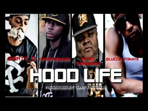 Hood Life Dirty O ft. Fosta Fred The Godson and Luccie