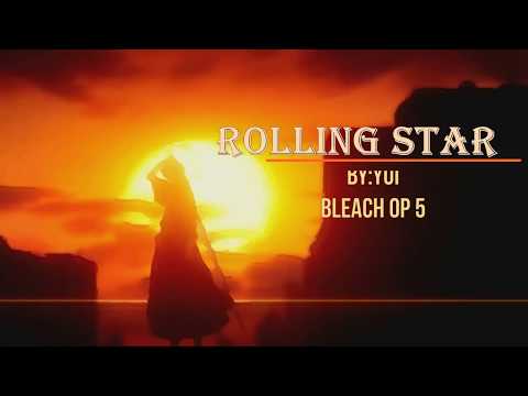 Bleach OP 5 -Rolling Star By Yui With Lyrics(Kanji+Romaji+English Translations)
