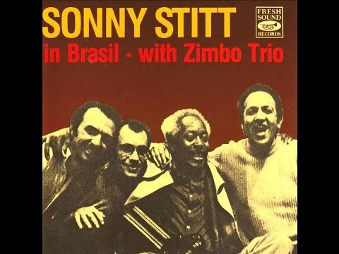 Sonny Stitt with Zimbo Trio - Little Suede Shoes