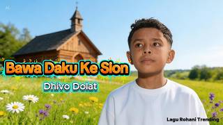 Download lagu BAWA DAKU KE SION || Musik & Lirik || DHIVO DOLAT || Rohani Viral mp3 Download lagu BAWA DAKU KE SION || Musik & Lirik || DHIVO DOLAT || Rohani Viral mp3