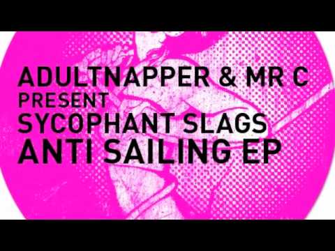 GPM152 - Adultnapper & MR C present Sycophant Slags - Anti Sailing (Get Physical Music)