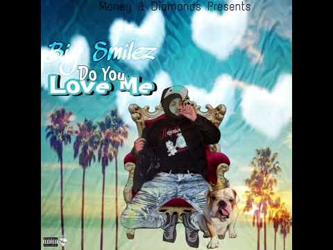 Big Smilez - Do You Love Me