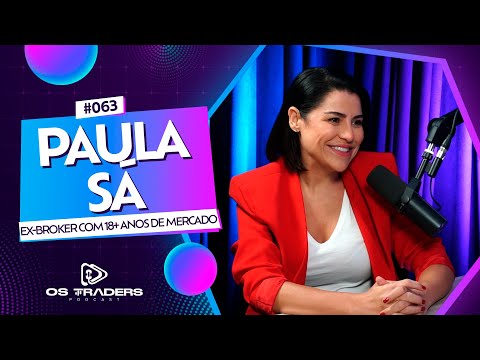 PAULA SÁ | OS TRADERS PODCAST #63