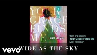 Matt Redman - Wide As The Sky (Lyrics And Chords)