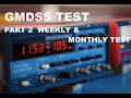 2 OFF EQUIPMENT GMDSS TEST PART 2 WEEKLY MONTHLY TEST