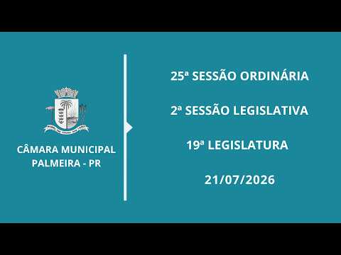 25ª Sessão Ordinária | 2ª Sessão Legislativa | 19ª Legislatura | 21/07/2026