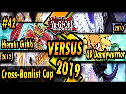 Hieratic Gishki (2012) vs. Quickdraw Dandywarrior (2010) | Cross-Banlist Cup 2019