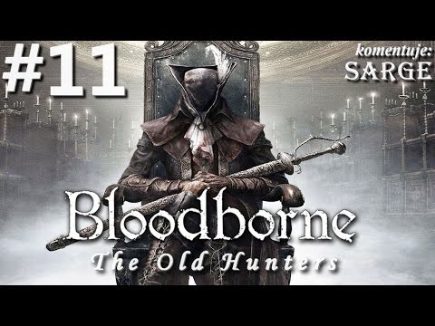 Zagrajmy w Bloodborne: The Old Hunters [PS4] odc. 11 - Laurence, Pierwszy Pastor (czwarty boss)