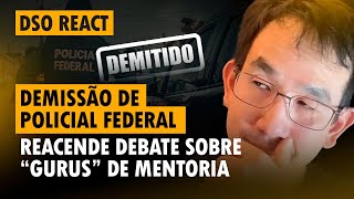 🚨DSO React – Federal police officer's dismissal reignites debate about mentoring "gurus"!