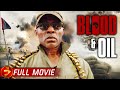 Based On True Events Militants Vs Government BLOOD OIL FULL MOVIE Action Thriller