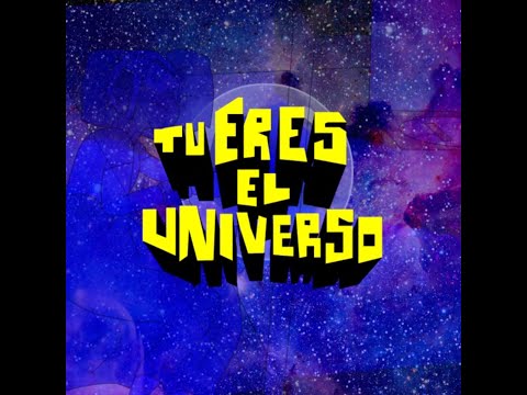 El Mostro Nostro  -  Tu Eres el Universo