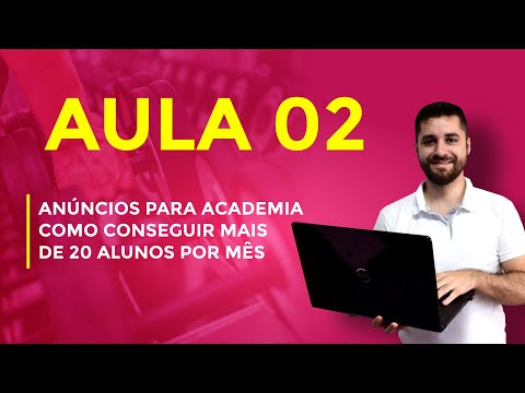 , title : 'AULA #002​ - ANÚNCIOS PARA ACADEMIA - COMO CONSEGUIR MAIS DE 20 ALUNOS POR MÊS - PARTE 01'