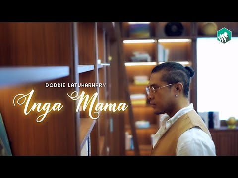 DODDIE LATUHARHARY - INGA MAMA (Official Video Music)