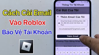Cách Cài Email Vào Roblox - Thêm Email Vào Roblox
