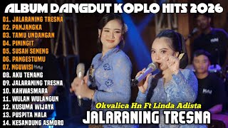 Download lagu JALARANING TRESNO - OKVALICA HN FT LINDA ADISTA TRENDING ALBUM DANGDUT KOPLO TERBARU 2026 mp3 Download lagu JALARANING TRESNO - OKVALICA HN FT LINDA ADISTA TRENDING ALBUM DANGDUT KOPLO TERBARU 2026 mp3
