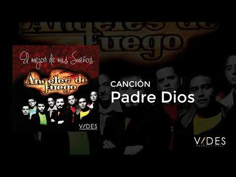 Padre Dios - Angeles de Fuego