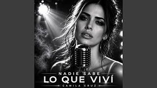 Nadie Sabe Lo Que Viví