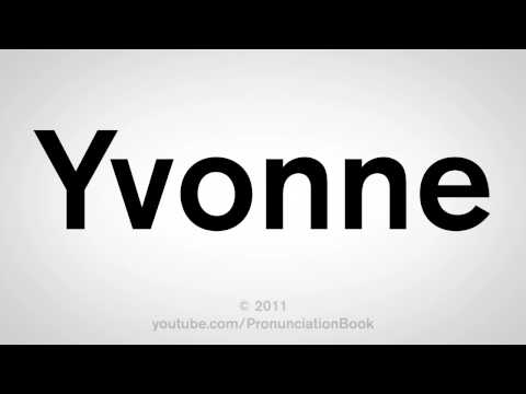 How To Pronounce Yvonne