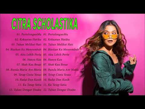 CITRA SCHOLASTIKA FULL ALBUM LAGU ROHANI KRISTEN PENYEMANGAT HIDUP