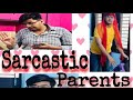 Sarcastic Parents Khushal Kumar