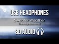The Neighbourhood - Sweater Weather (8D AUDIO)