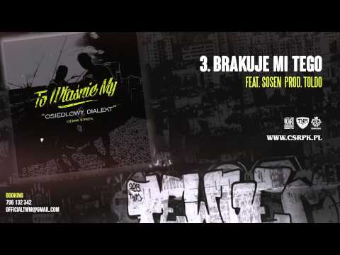 TWM / CS - BRAKUJE MI TEGO ft. Sosen // Prod. Toldo.