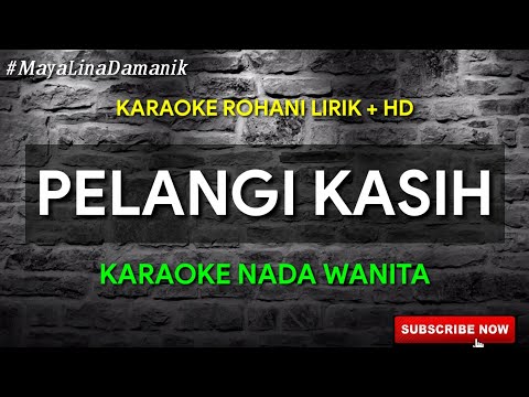 PELANGI KASIH - KARAOKE ROHANI LIRIK HD || Nada Wanita