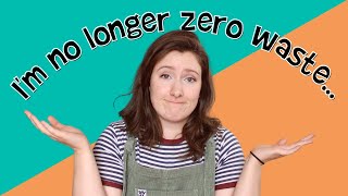 THE ZERO WASTE MOVEMENT SET ME UP FOR FAILURE // I'M NO LONGER ZERO WASTE // truth about zero waste