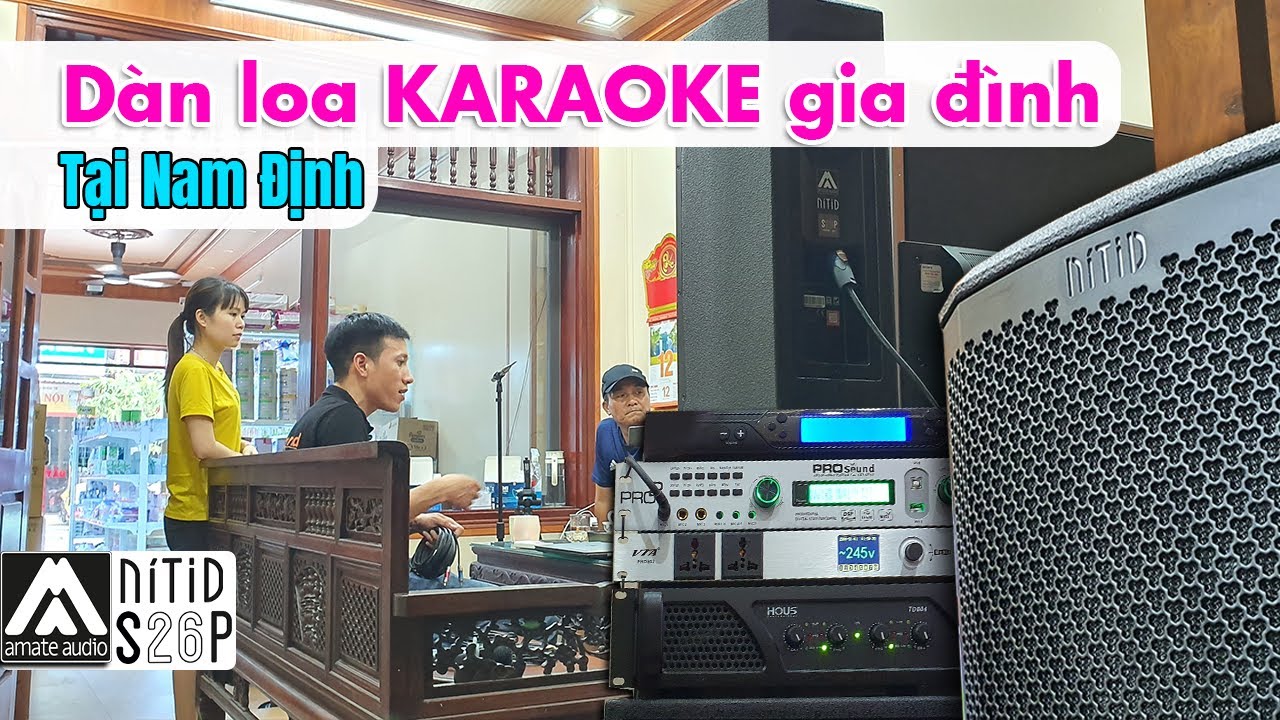 Dàn Loa Karaoke Gia Đình NITID S26/P NEW 2022 -  Tại Nam Định