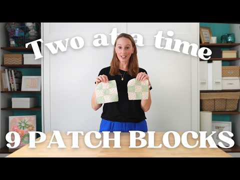 Two at a Time 9 Patch Quilt Block Tutorial | Beginner-friendly shortcuts!