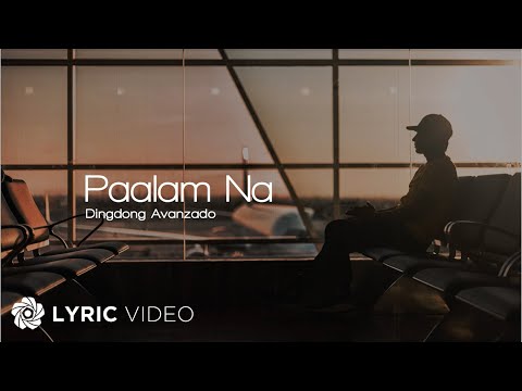 Paalam Na - Dingdong Avanzado (Lyrics)